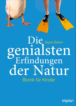 Die genialsten Erfindungen der Natur von Belzer,  Sigrid