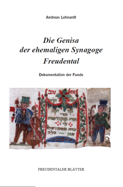 Die Genisa der ehemaligen Synagoge Freudental von Lehnardt,  Andreas