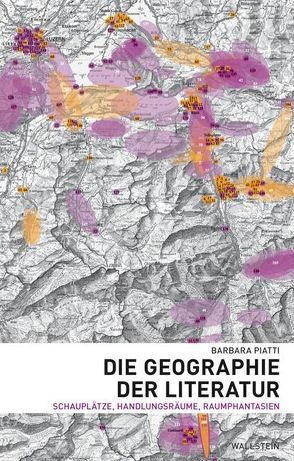 Die Geographie der Literatur von Piatti,  Barbara