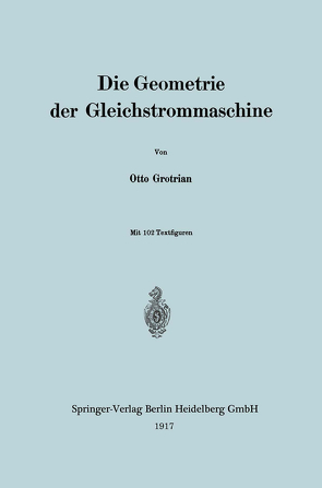 Die Geometrie der Gleichstrommaschine von Grotrian,  Otto