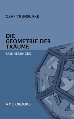 Die Geometrie der Träume von Trunschke,  Olaf