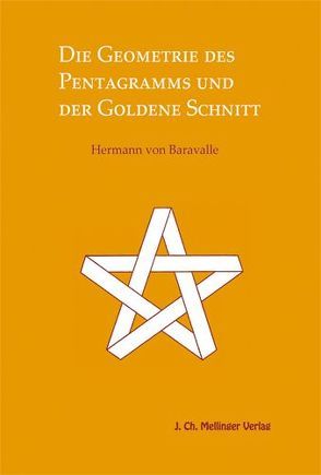 Die Geometrie des Pentagramms und der goldene Schnitt von Baravalle,  Hermann von