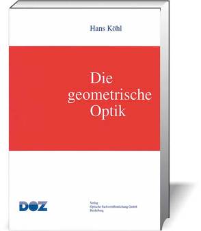 Die geometrische Optik von Baust,  Dieter, Köhl,  Hans