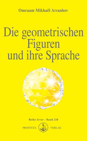 Die geometrischen Figuren und ihre Sprache von Aivanhov,  Omraam Mikhael