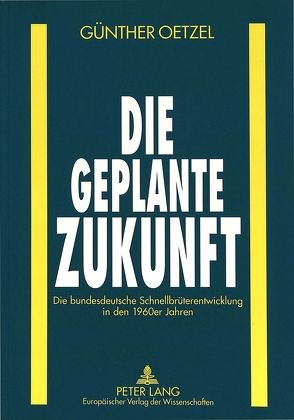 Die geplante Zukunft von Oetzel,  Günther