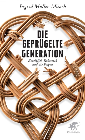 Die geprügelte Generation von Müller-Münch,  Ingrid