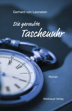 Die geraubte Taschenuhr von Leonstein,  Gerhard von