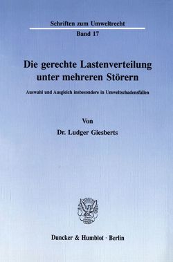 Die gerechte Lastenverteilung unter mehreren Störern. von Giesberts,  Ludger