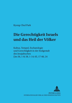 Die Gerechtigkeit Israels und das Heil der Völker von Park,  Kyung-Chul