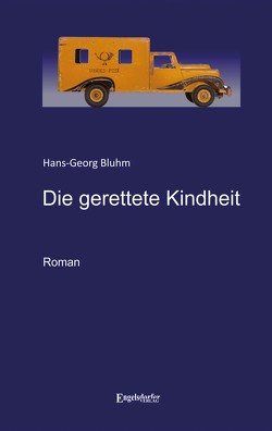 Die gerettete Kindheit von Bluhm,  Hans-Georg