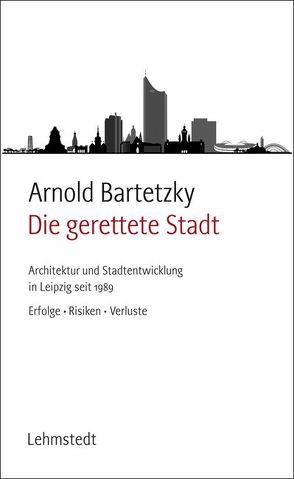 Die gerettete Stadt von Bartetzky,  Arnold