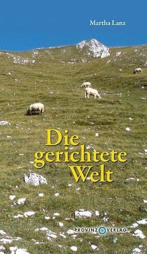 Die gerichtete Welt von Lanz,  Martha