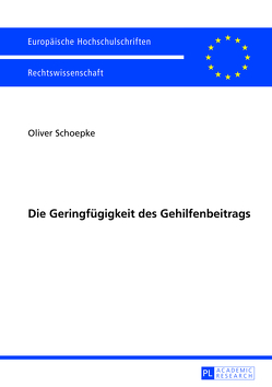 Die Geringfügigkeit des Gehilfenbeitrags von Schoepke,  Oliver