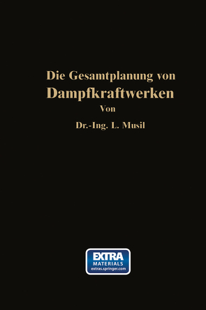 Die Gesamtplanung von Dampfkraftwerken von Knizia,  Klaus, Musil,  Ludwig