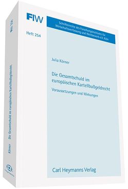 Die Gesamtschuld im europäischen Kartellbußgeldrecht von Körner,  Julia