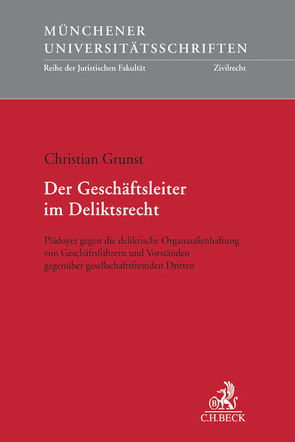 Der Geschäftsleiter im Deliktsrecht von Grunst,  Christian