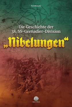 Die Geschichte der 38. SS-Grenadier-Division „Nibelungen“ von Michaelis,  Rolf