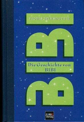 Die Geschichte der Bibi Olafsdottir von Böhner,  Christina, Grímsdóttir,  Vigdís