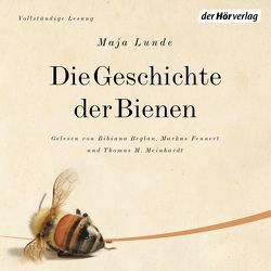 Die Geschichte der Bienen von Allenstein,  Ursel, Beglau,  Bibiana, Fennert,  Markus, Lunde,  Maja, Meinhardt,  Thomas M.