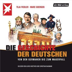 Die Geschichte der Deutschen von Baumann,  Christian, Fiedler,  Teja, Goergen,  Marc, Noethen,  Ulrich