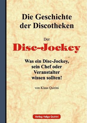 Die Geschichte der Discotheken – Der Disc-Jockey von Quirini,  Klaus, Starkens,  Heide, Starkens,  Udo