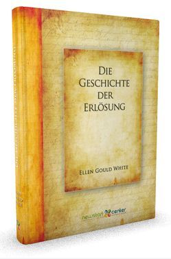 Die Geschichte der Erlösung von White,  Ellen Gould