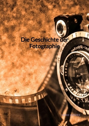 Die Geschichte der Fotographie von Krämer,  Marie