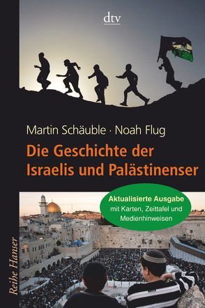 Die Geschichte der Israelis und Palästinenser von Flug,  Noah, Schäuble,  Martin