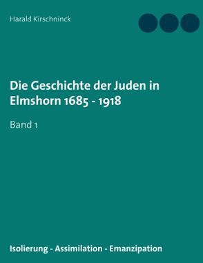 Die Geschichte der Juden in Elmshorn 1685 – 1918 von Kirschninck,  Harald