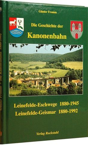 Die Geschichte der Kanonenbahn von Fromm,  Günter, Rockstuhl,  Harald