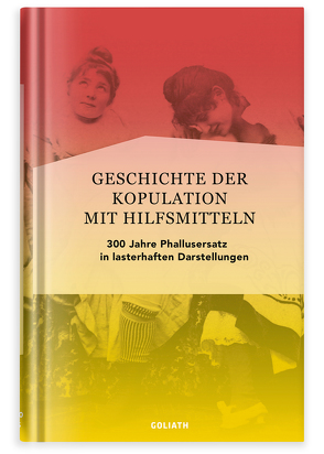 Die Geschichte der Kopulation mit Hilfsmitteln von Battenberg,  Richard