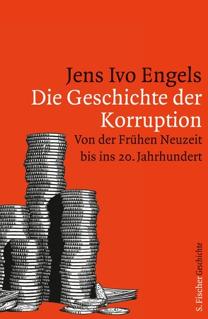 Die Geschichte der Korruption von Engels,  Jens Ivo