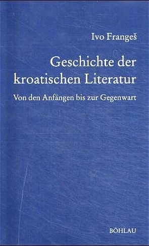 Die Geschichte der kroatischen Literatur von Franges,  Ivo