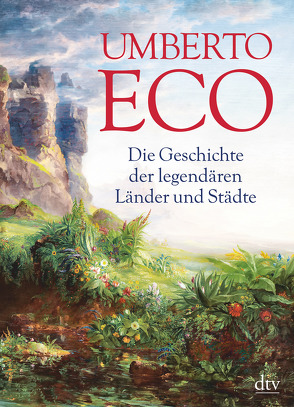 Die Geschichte der legendären Länder und Städte von Eco,  Umberto, Pfeiffer,  Martin, Schaden,  Barbara