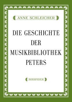 Die Geschichte der Musikbibliothek Peters von Schleicher,  Anne