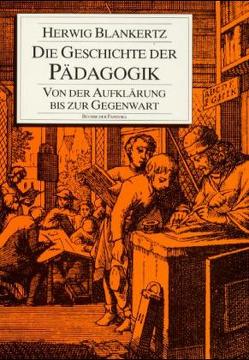 Die Geschichte der Pädagogik von Blankertz,  Herwig