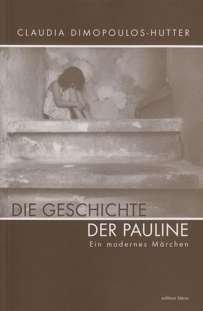 Die Geschichte der Pauline von Dimopoulos-Hutter,  Claudia