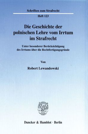 Die Geschichte der polnischen Lehre vom Irrtum im Strafrecht. von Lewandowski,  Robert