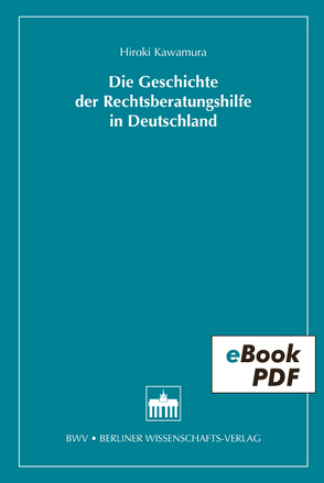 Die Geschichte der Rechtsberatungshilfe in Deutschland von Kawamura,  Hiroki