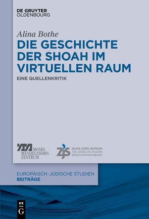 Die Geschichte der Shoah im virtuellen Raum von Bothe,  Alina