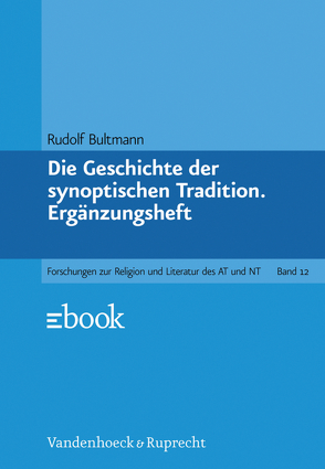 Die Geschichte der synoptischen Tradition von Bultmann,  Rudolf, Theißen,  Gerd, Vielhauer,  Philipp