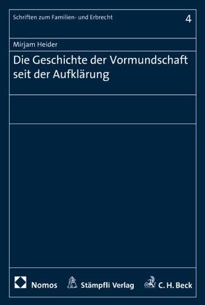 Die Geschichte der Vormundschaft seit der Aufklärung von Heider,  Mirjam