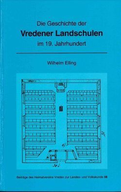 Die Geschichte der Vredener Landschulen im 19. Jahrhundert von Elling,  Wilhelm