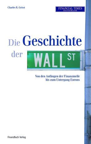 Die Geschichte der Wall Street von Geisst,  Charles R.