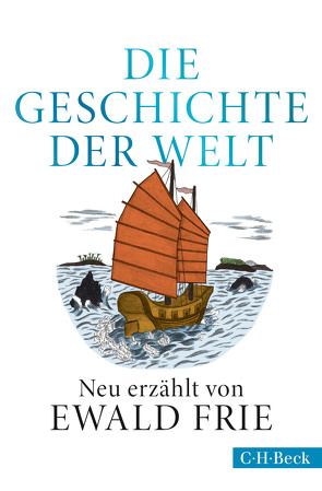 Die Geschichte der Welt von Frie,  Ewald, Martineck,  Sophia