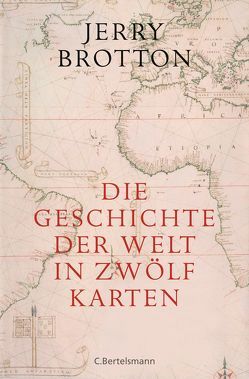 Die Geschichte der Welt in zwölf Karten von Brotton,  Jerry, Mueller,  Michael