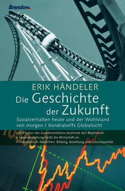 Die Geschichte der Zukunft von Händeler,  Erik