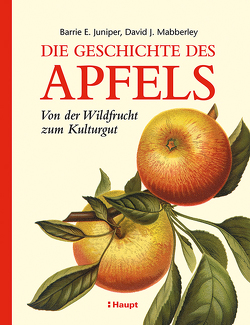 Die Geschichte des Apfels von Huber,  Claudia, Juniper,  Barrie E., Mabberley,  David J.