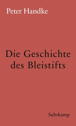 Die Geschichte des Bleistifts von Handke,  Peter