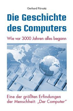 Die Geschichte des Computers von Fürsatz,  Gerhard